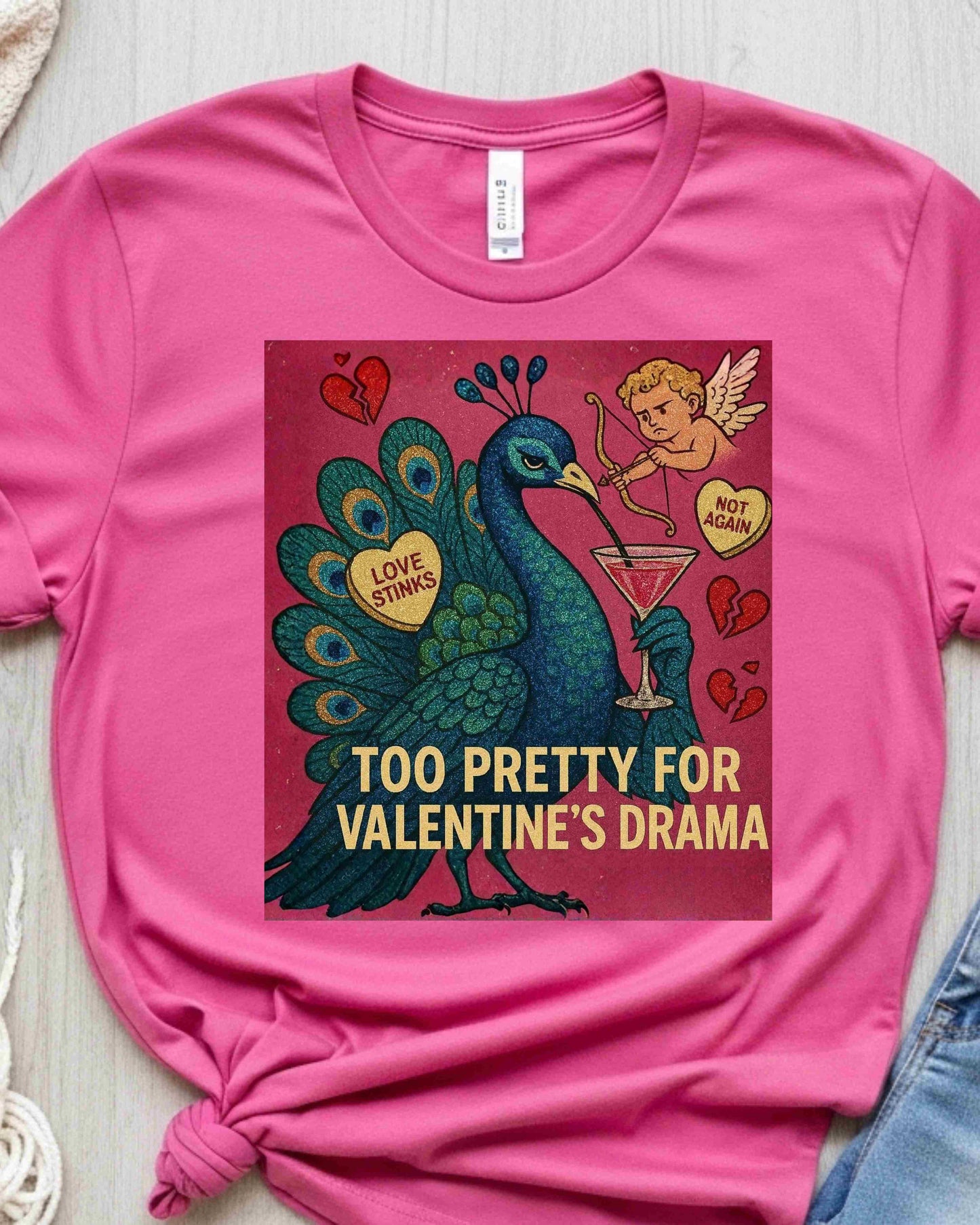 ''Too Pretty for Valentine’s Drama” Peacock Tee – Glam Anti‑Love T‑Shirt for Women, Graphic
