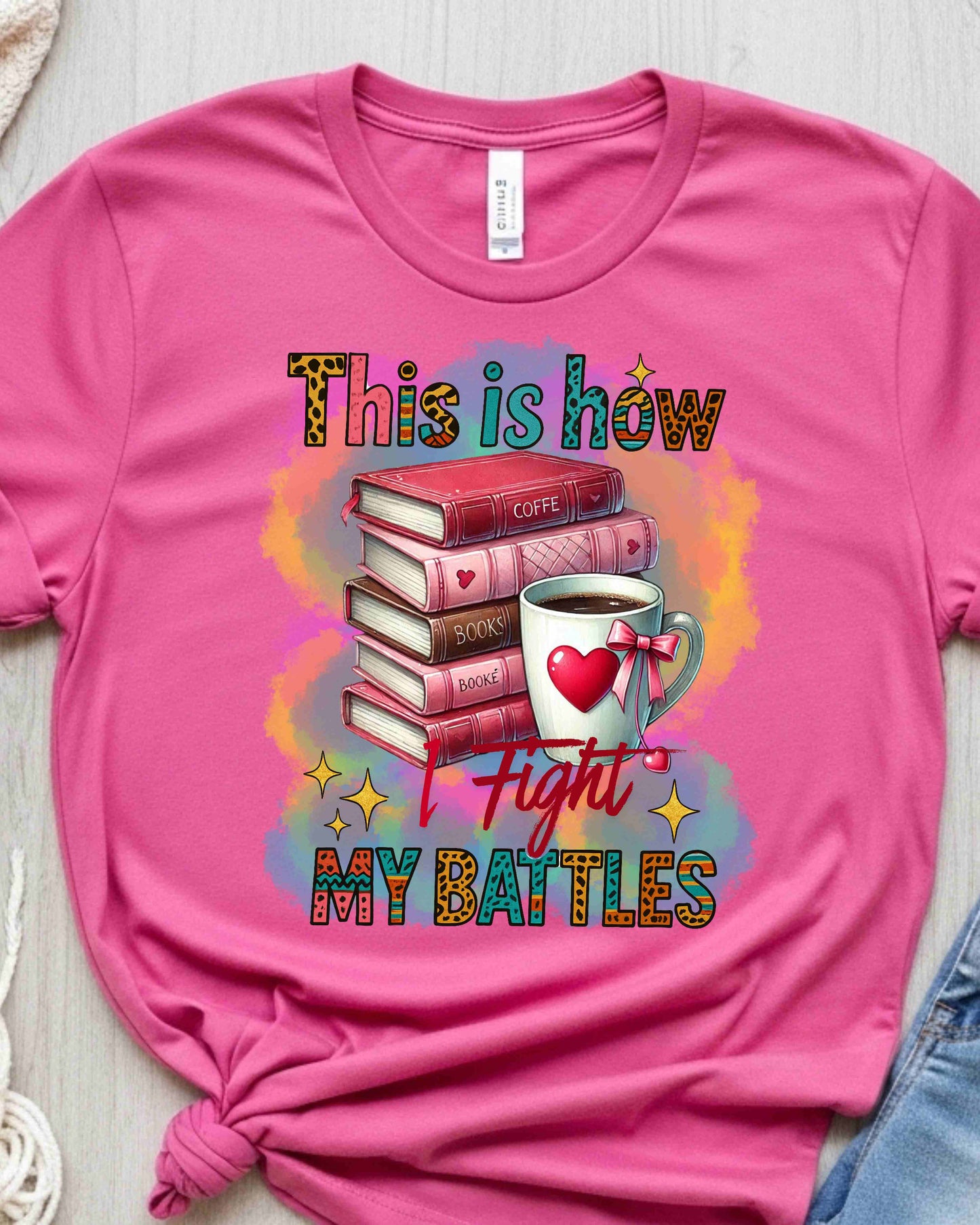 This Is How I Fight My Battles Tee – Watercolour Book Stack T‑Shirt for Women, Cozy Reading Gift, Bookish Aesthetic