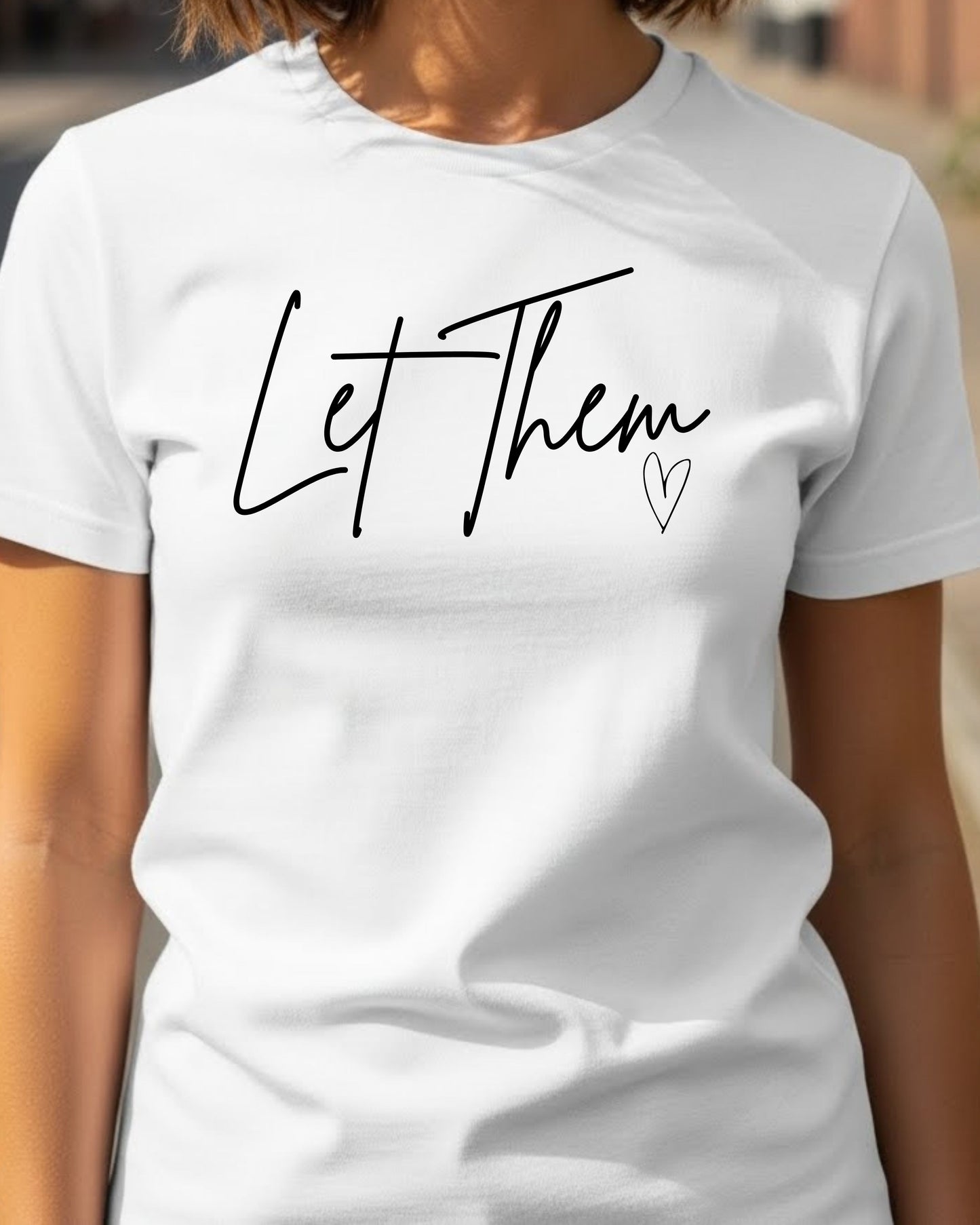 Let Them Shirt – Minimalist Affirmation Tee for Women – Simple Inspirational Quote T‑Shirt, Aesthetic Positive Mindset Top, Trending Minimal Graphic