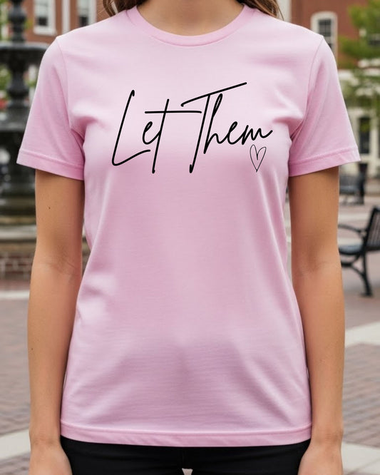 Let Them Shirt – Minimalist Affirmation Tee for Women – Simple Inspirational Quote T‑Shirt, Aesthetic Positive Mindset Top, Trending Minimal Graphic