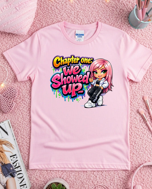 Chapter One We Showed Up Shirt Motivational Graphic Tee Cute Cartoon Girl T‑Shirt Graffiti Aesthetic Top