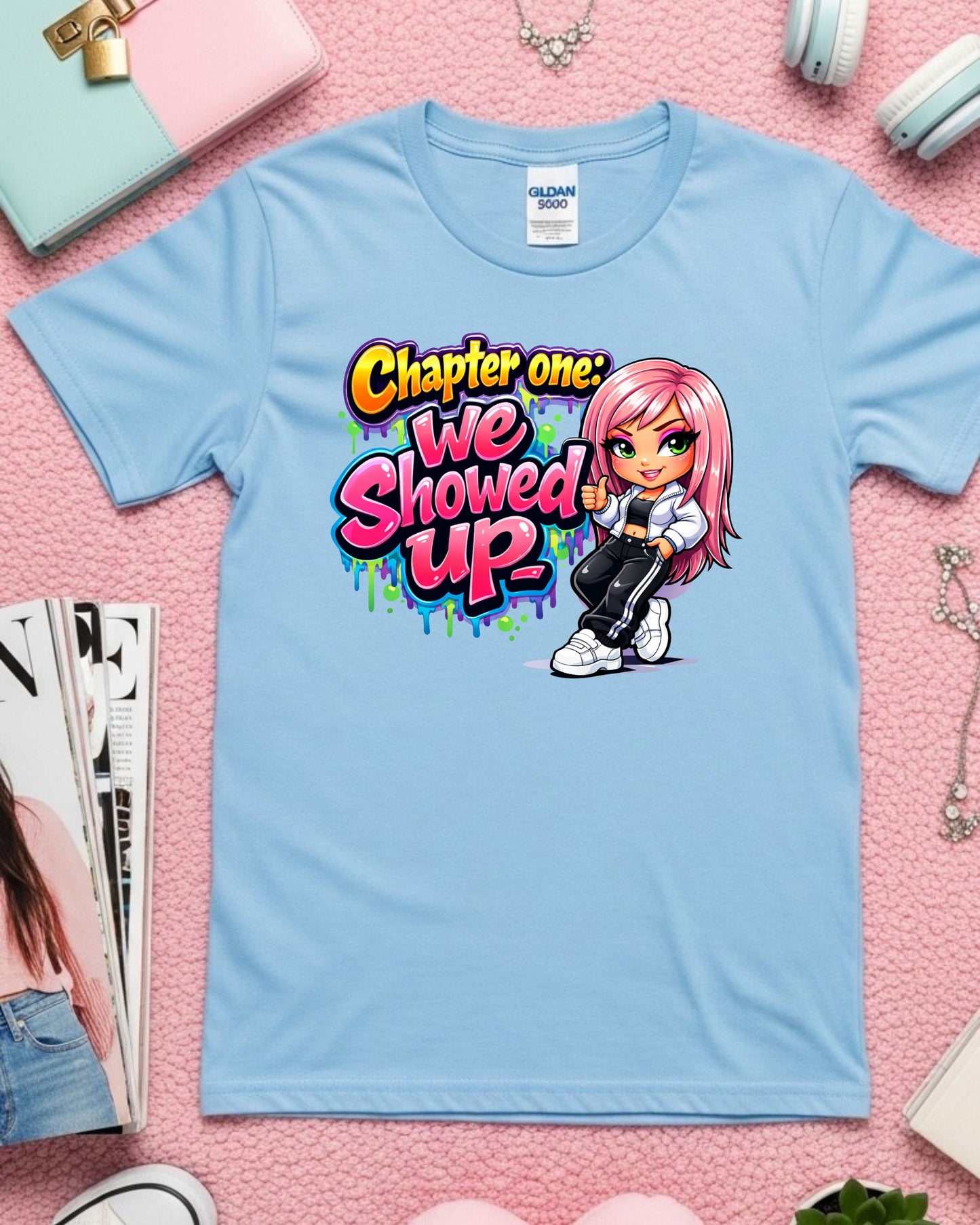 Chapter One We Showed Up Shirt Motivational Graphic Tee Cute Cartoon Girl T‑Shirt Graffiti Aesthetic Top