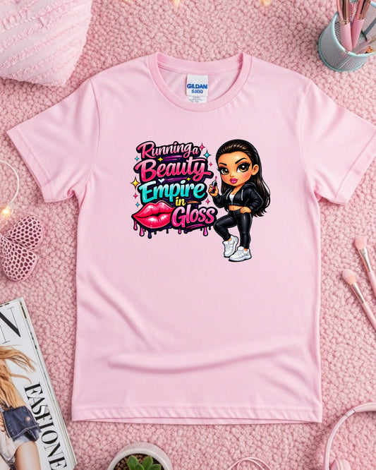 Running a Beauty Empire in Gloss Shirt Glam Boss Babe Tee Makeup & Beauty Entrepreneur T‑Shirt Glossy Girl Graphic Top Beauty Business Gift