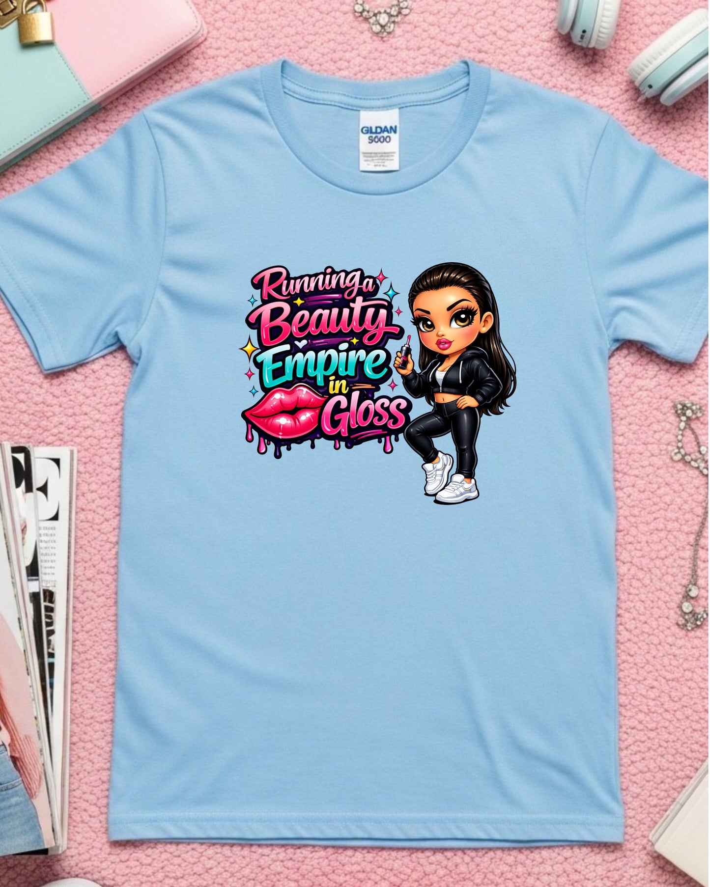 Running a Beauty Empire in Gloss Shirt Glam Boss Babe Tee Makeup & Beauty Entrepreneur T‑Shirt Glossy Girl Graphic Top Beauty Business Gift