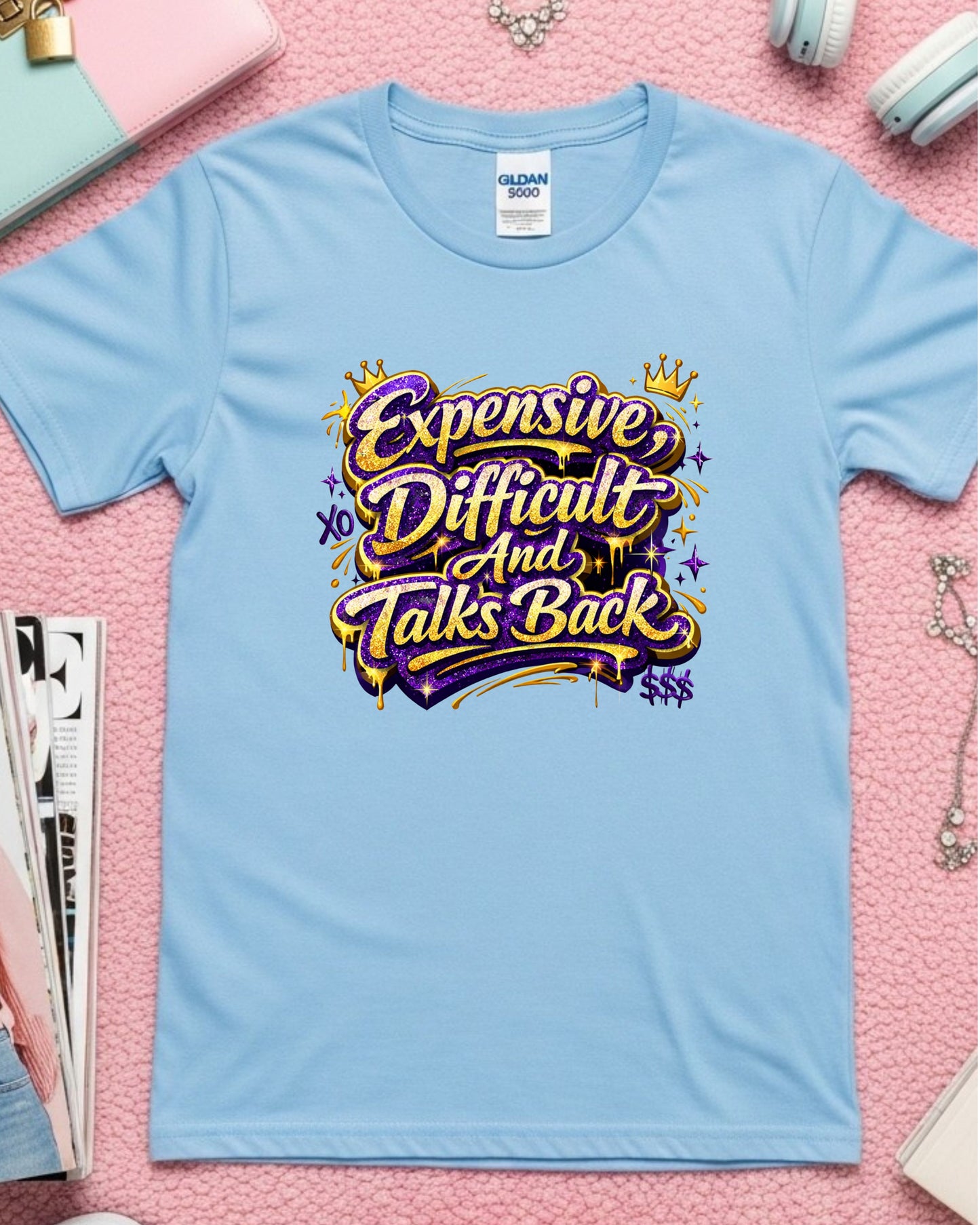 Expensive Difficult & Talks Back Shirt – Gold Glitter Graffiti Sassy Tee