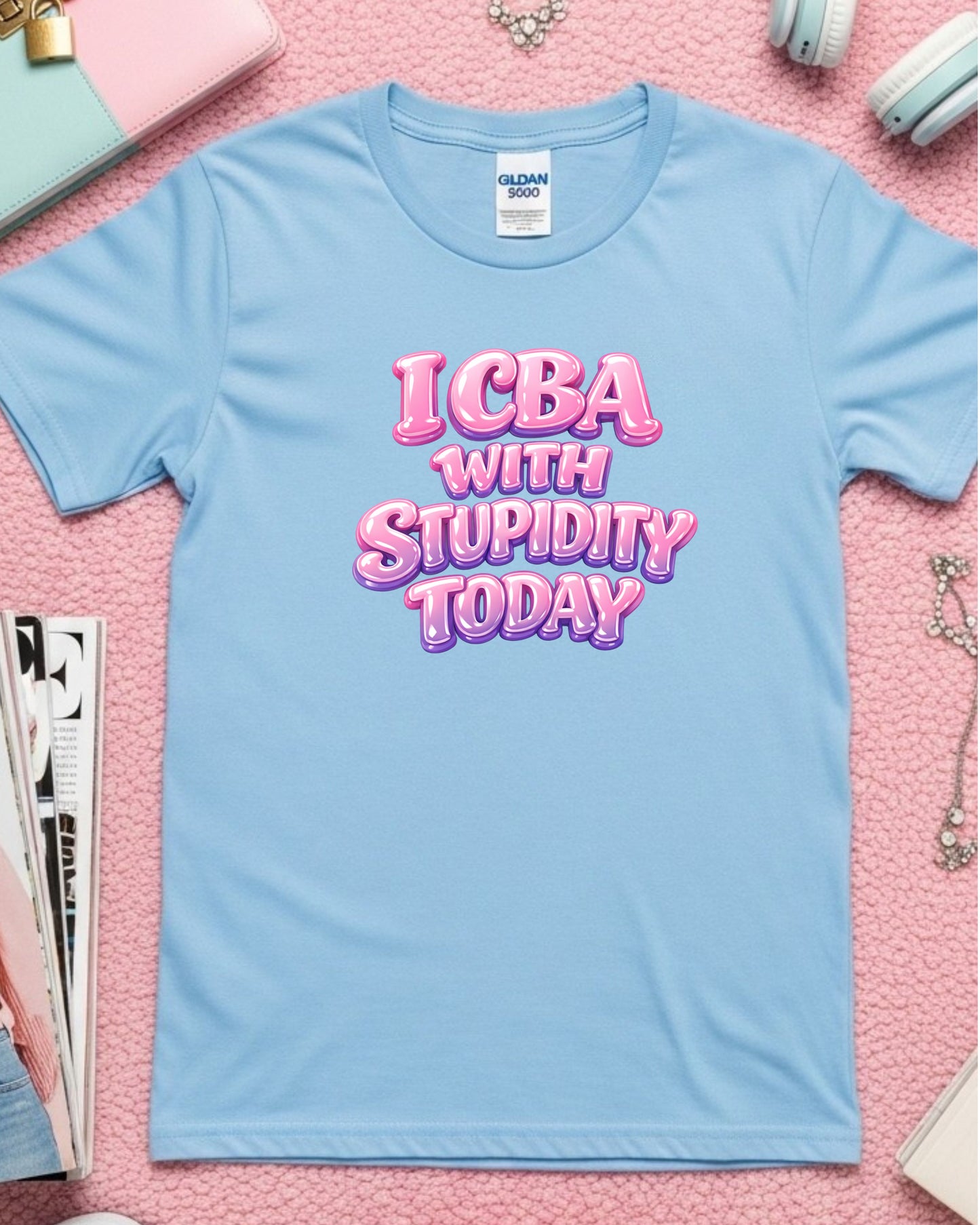 ICBA With Stupidity Today Shirt – Funny Mom Life Tee – Sarcastic Mum Graphic Top