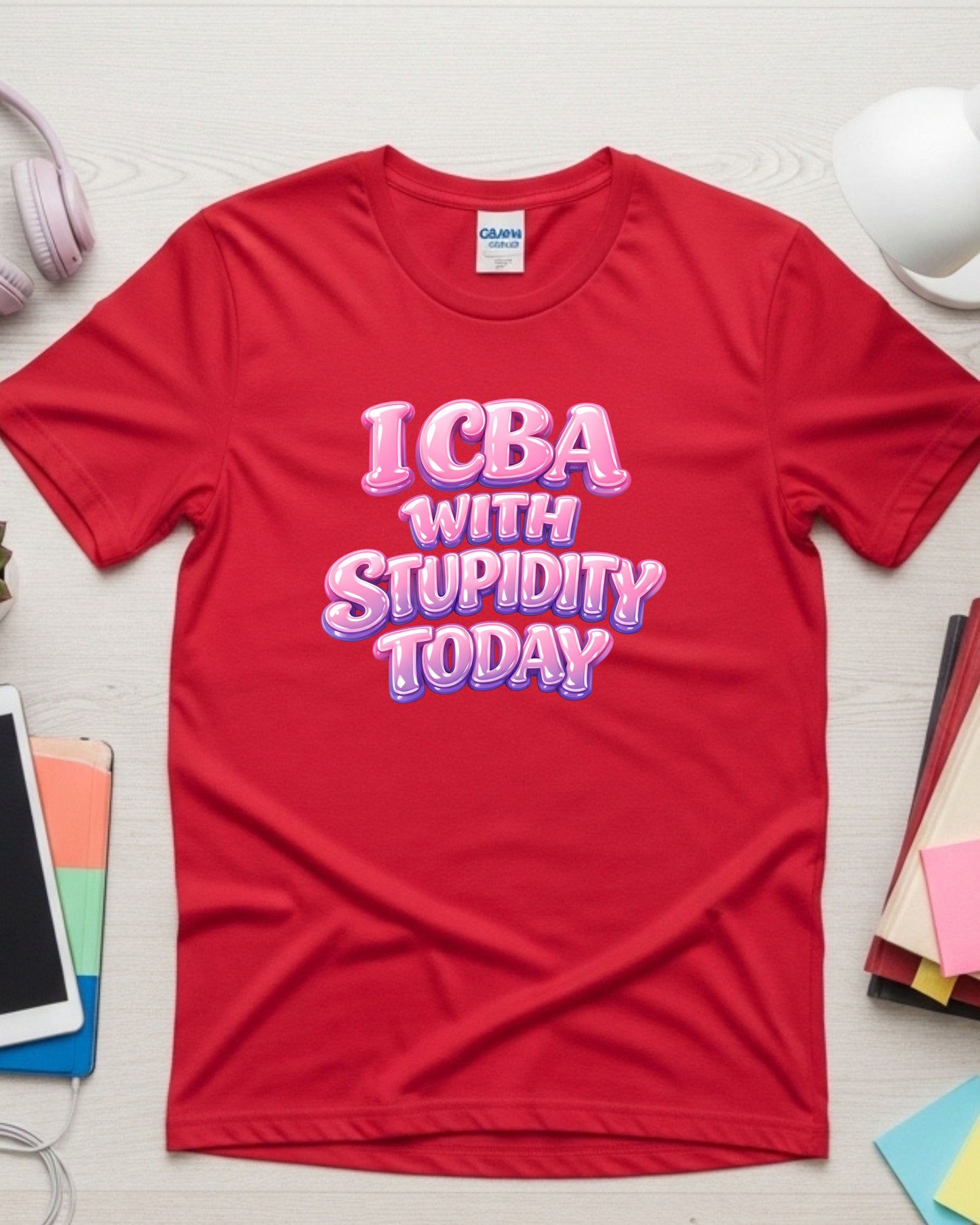 ICBA With Stupidity Today Shirt – Funny Mom Life Tee – Sarcastic Mum Graphic Top
