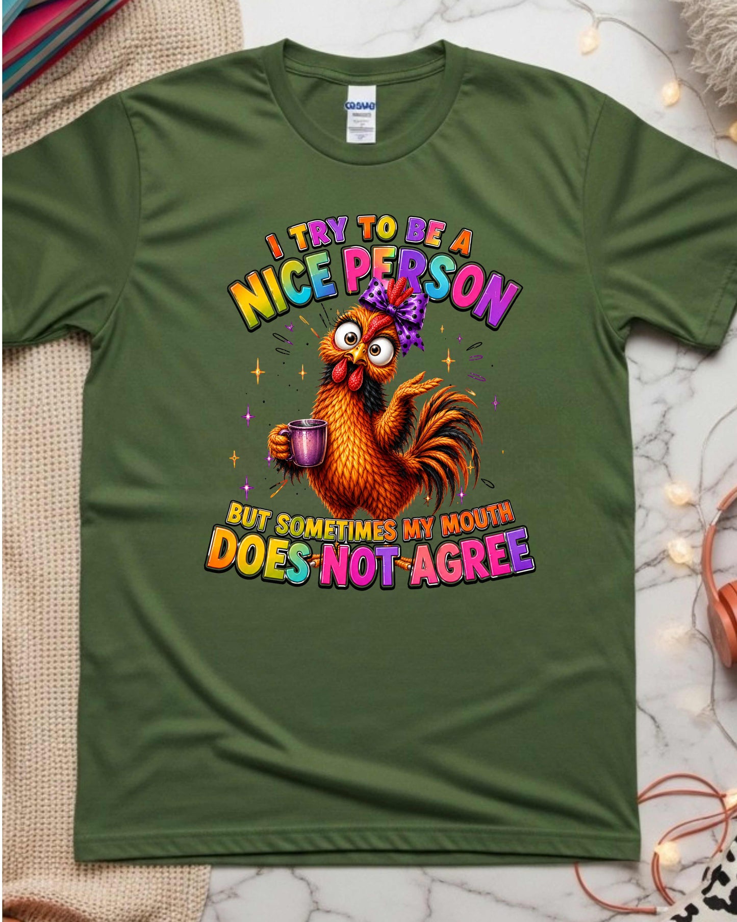 Funny Chicken I Try To Be A Nice Person, But Sometimes My Mouth Does Not Agree Sassy T-Shirt