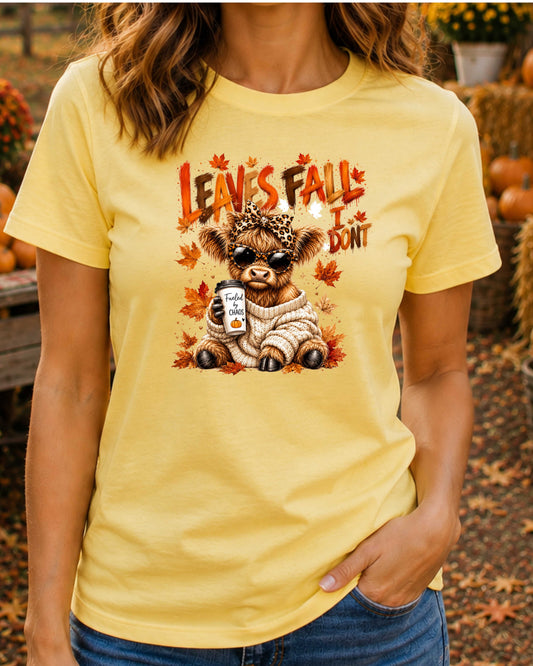 Leaves Fall I Don't Funny Autumn Highland Cow  T-Shirt