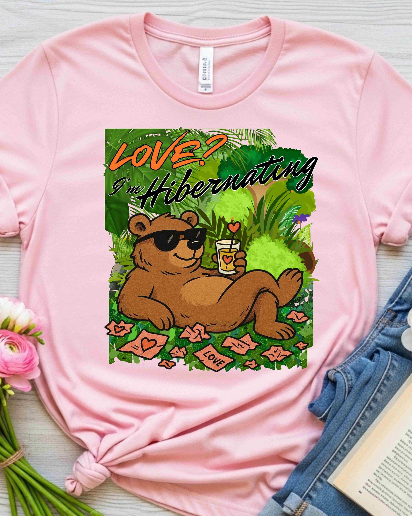 Love? I’m Hibernating, Tee – Anti‑Romance Humour T‑Shirt for Women & Men, Bear Graphic, Valentine’s Day Gift for Singles