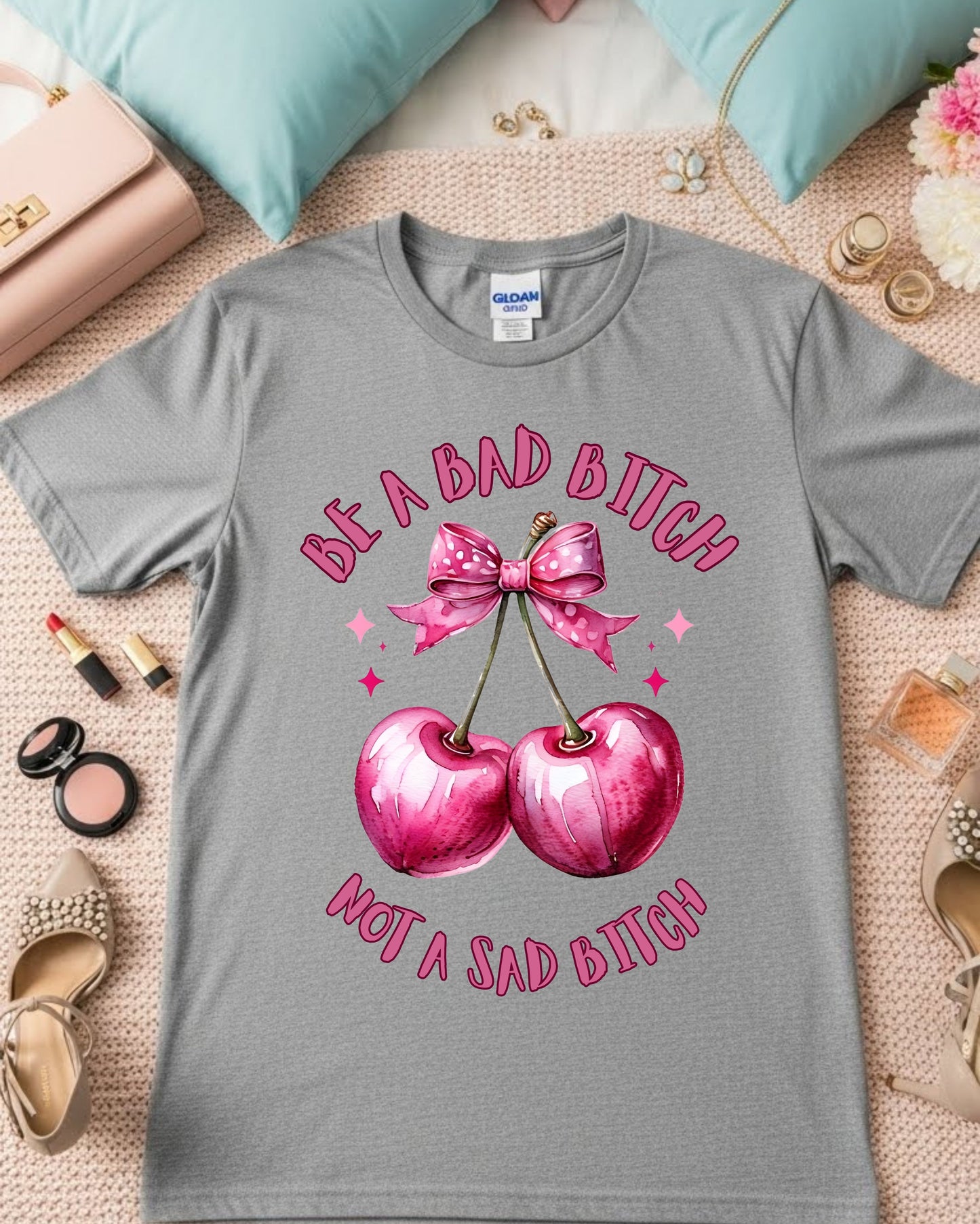 Be a Bad Bitch Not a Sad Bitch Shirt – Cute Cherry Graphic Tee for Women & Teens – Empowering Sassy Quote T‑Shirt, Pink Aesthetic Girl Power Top
