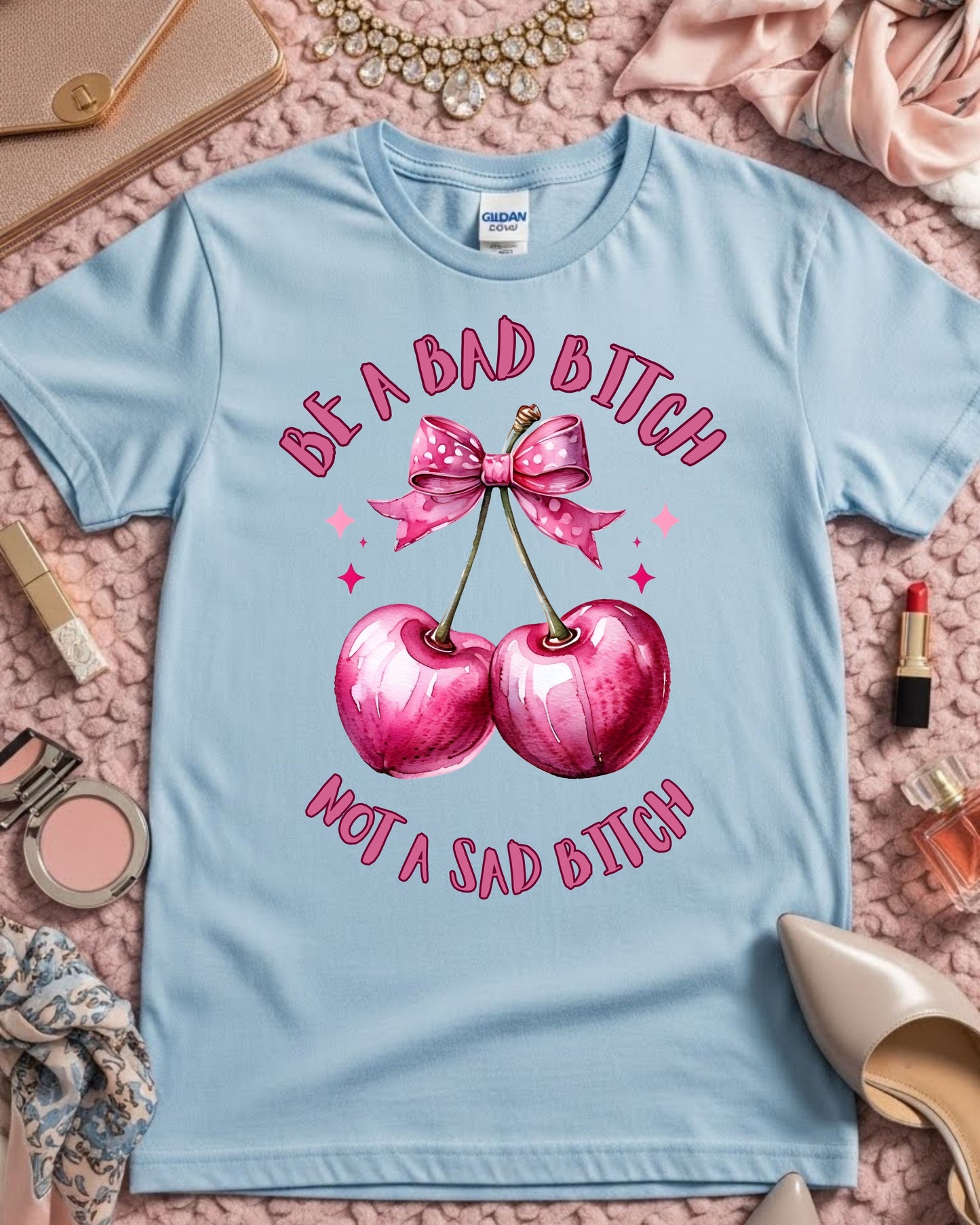 Be a Bad Bitch Not a Sad Bitch Shirt – Cute Cherry Graphic Tee for Women & Teens – Empowering Sassy Quote T‑Shirt, Pink Aesthetic Girl Power Top