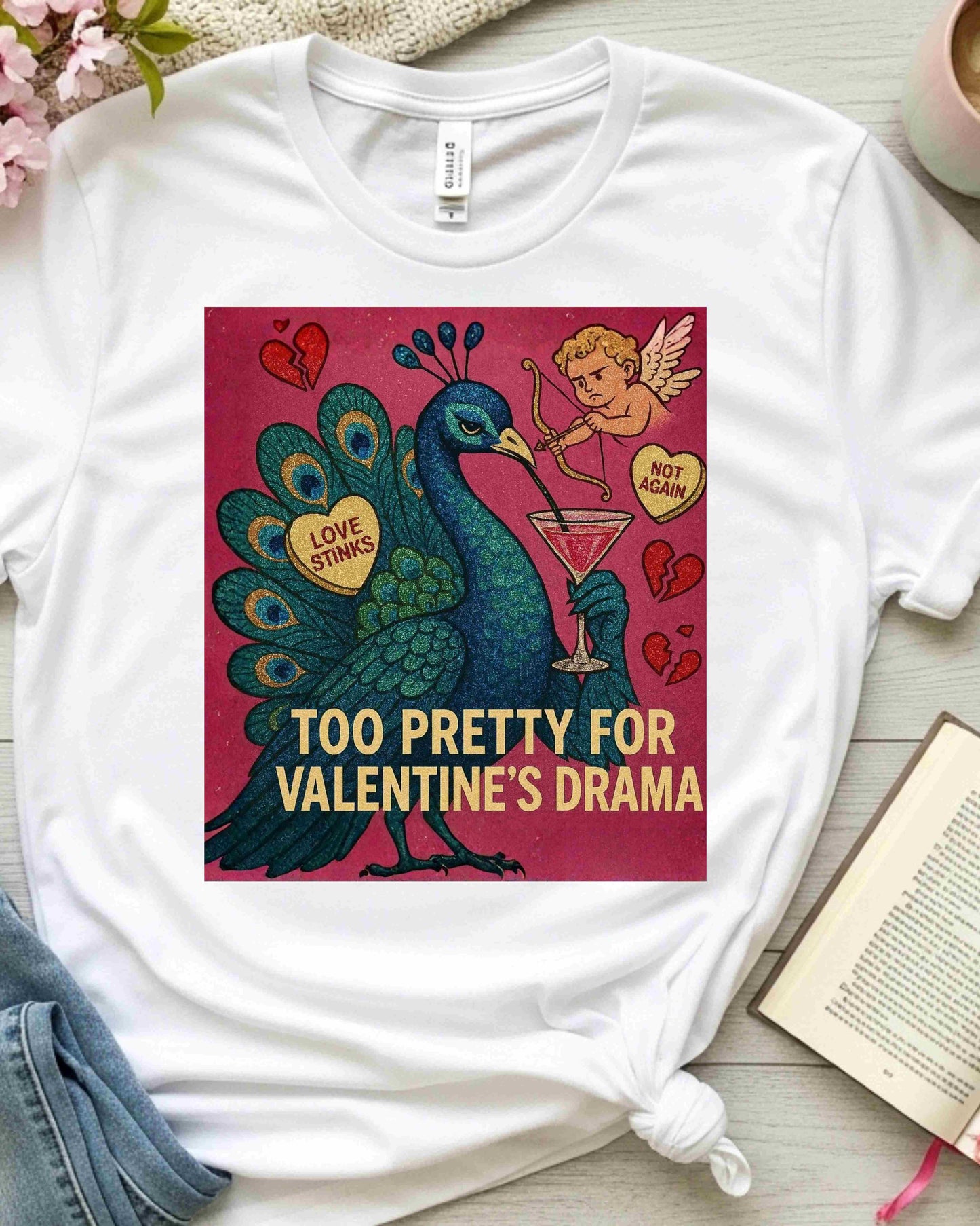 ''Too Pretty for Valentine’s Drama” Peacock Tee – Glam Anti‑Love T‑Shirt for Women, Graphic