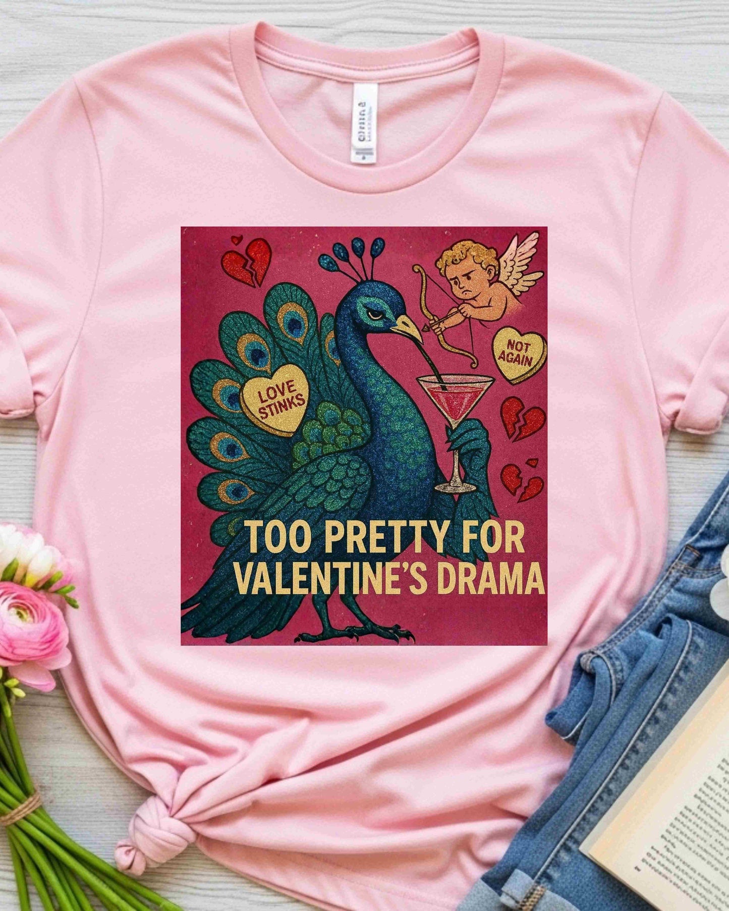 ''Too Pretty for Valentine’s Drama” Peacock Tee – Glam Anti‑Love T‑Shirt for Women, Graphic