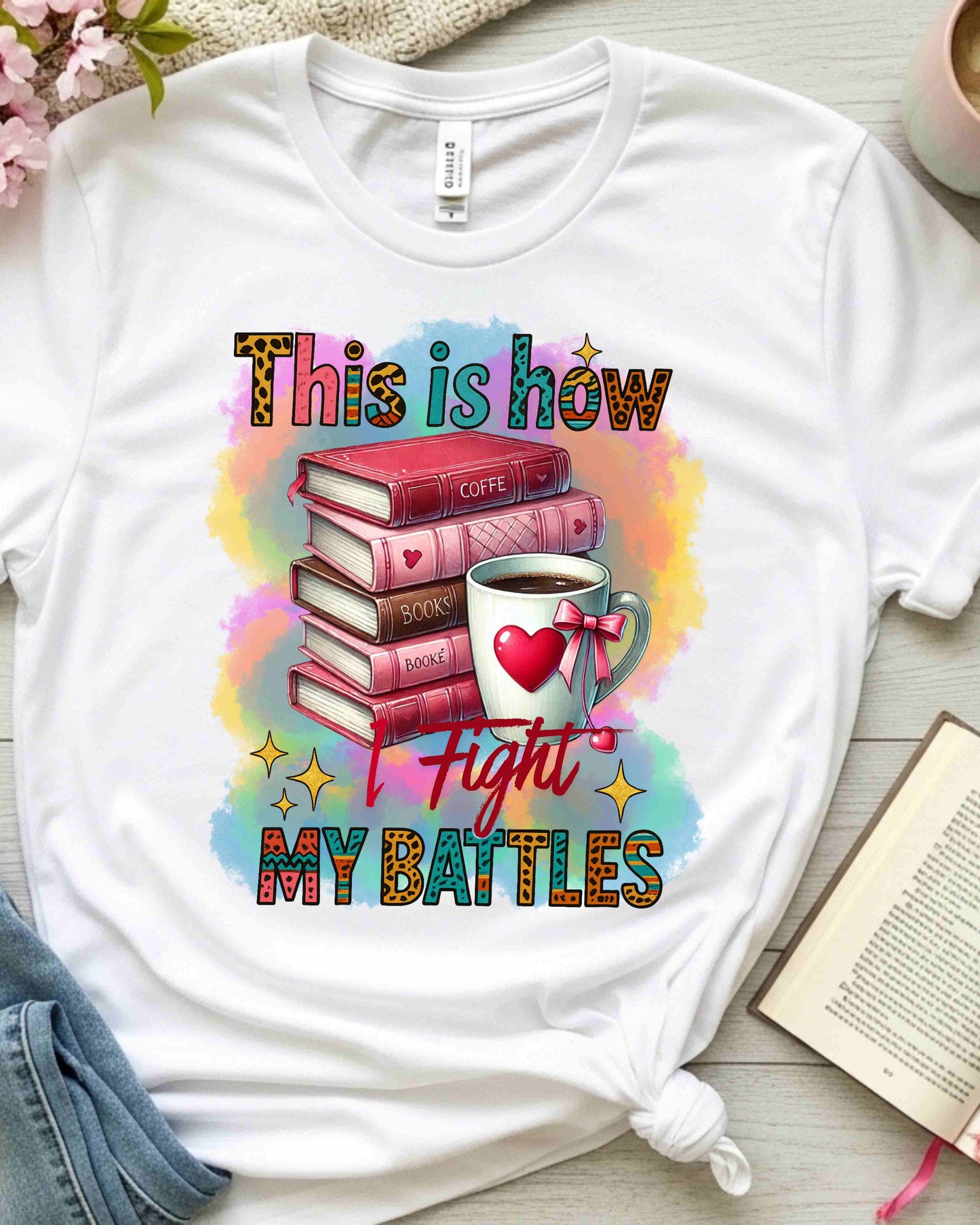This Is How I Fight My Battles Tee – Watercolour Book Stack T‑Shirt for Women, Cozy Reading Gift, Bookish Aesthetic