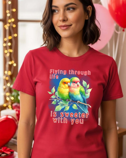 Lovebirds Shirt – Romantic Couple Graphic Tee for Women & Teens – “Flying Through Life Is Sweeter With You” T‑Shirt, Cute Valentine & Anniversary Top